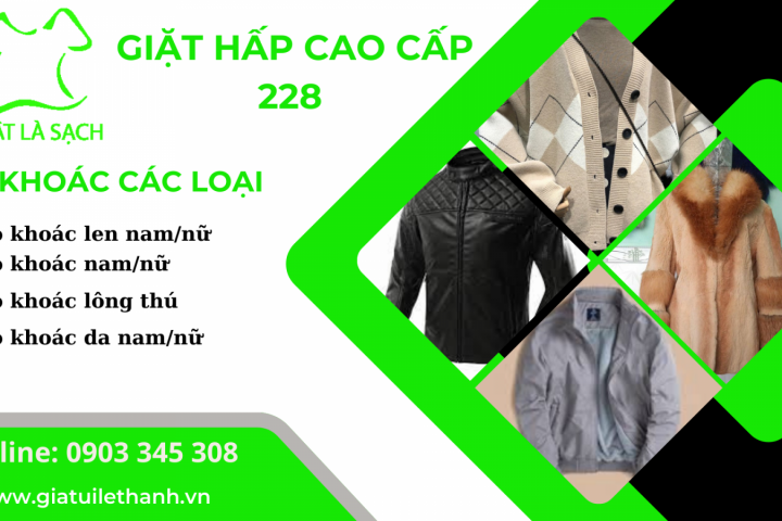 ÁO KHOÁC CỦA BẠN ĐƯỢC CHĂM SÓC NHƯ THẾ NÀO? TẠI GIẶT HẤP CAO CẤP 228